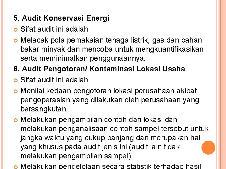 5. Audit Konservasi Energi Sifat audit ini adalah : Melacak pola pemakaian tenaga listrik,