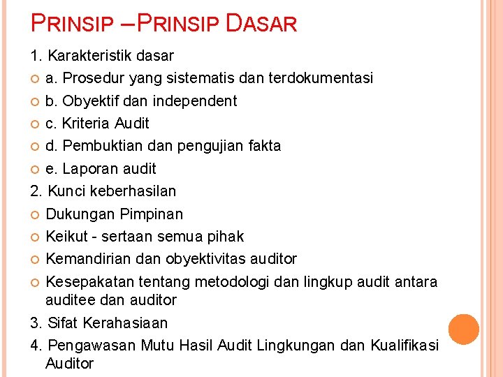 PRINSIP – PRINSIP DASAR 1. Karakteristik dasar a. Prosedur yang sistematis dan terdokumentasi b.