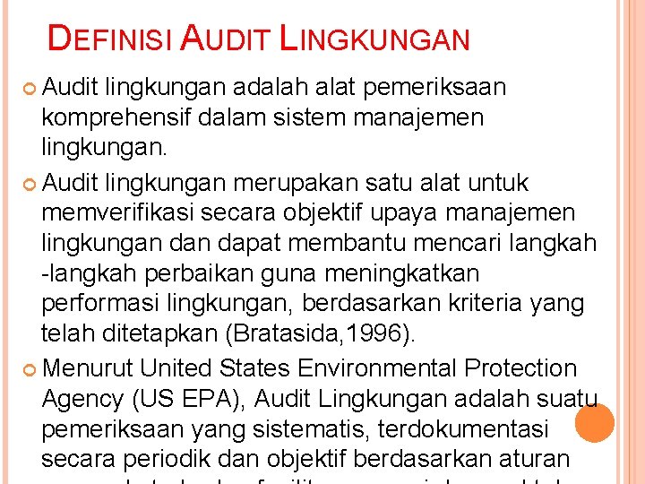 DEFINISI AUDIT LINGKUNGAN Audit lingkungan adalah alat pemeriksaan komprehensif dalam sistem manajemen lingkungan. Audit