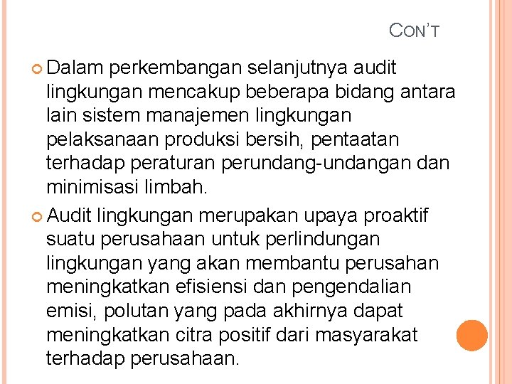 CON’T Dalam perkembangan selanjutnya audit lingkungan mencakup beberapa bidang antara lain sistem manajemen lingkungan