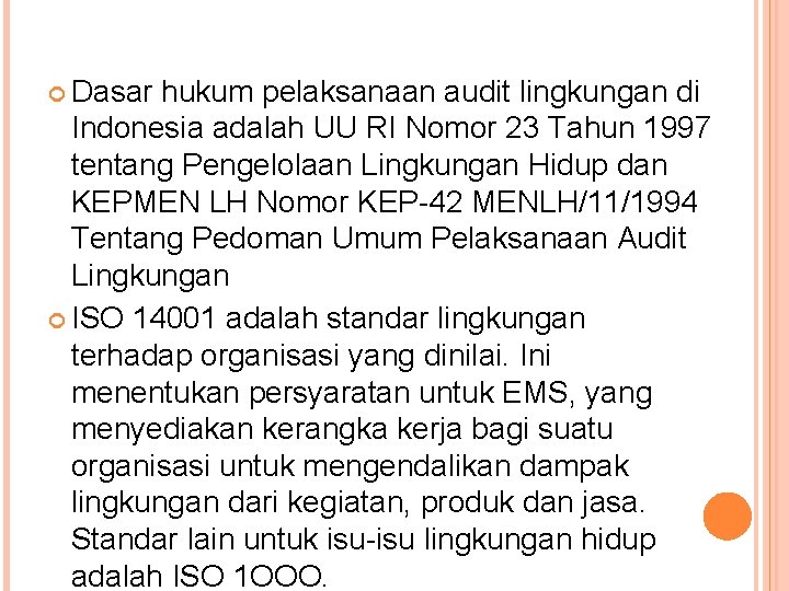  Dasar hukum pelaksanaan audit lingkungan di Indonesia adalah UU RI Nomor 23 Tahun