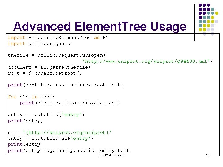 Advanced Element. Tree Usage import xml. etree. Element. Tree as ET import urllib. request