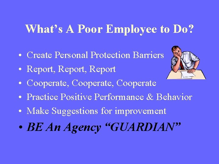 What’s A Poor Employee to Do? • • • Create Personal Protection Barriers Report,