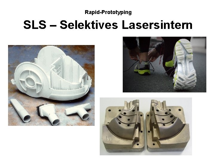 Rapid-Prototyping SLS – Selektives Lasersintern 