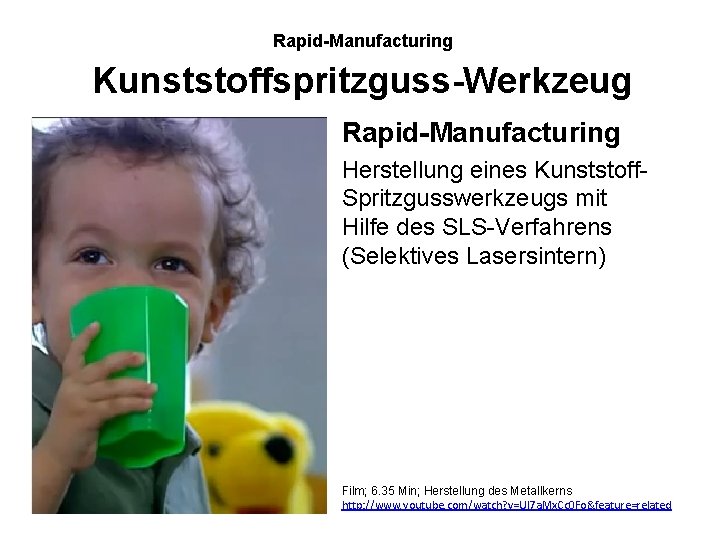 Rapid-Manufacturing Kunststoffspritzguss-Werkzeug Rapid-Manufacturing Herstellung eines Kunststoff. Spritzgusswerkzeugs mit Hilfe des SLS-Verfahrens (Selektives Lasersintern) Film;