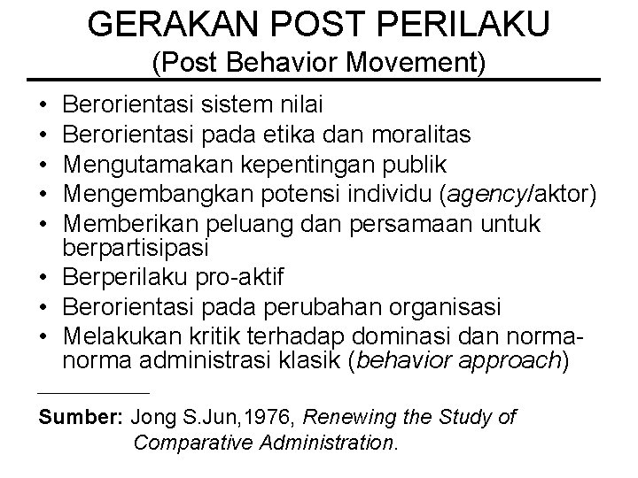 GERAKAN POST PERILAKU (Post Behavior Movement) • • • Berorientasi sistem nilai Berorientasi pada