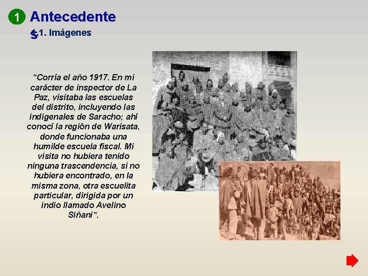 1 Antecedente s 1. 1. Imágenes “Corría el año 1917. En mi carácter de