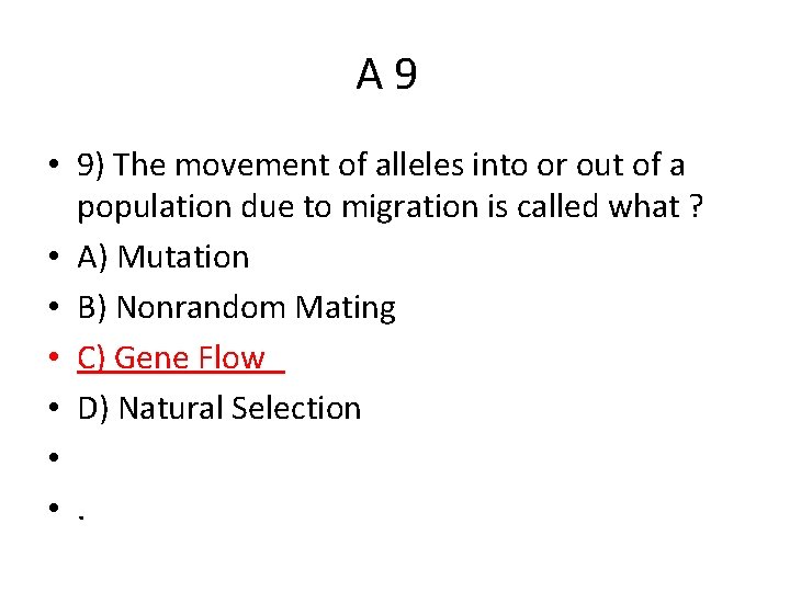 A 9 • 9) The movement of alleles into or out of a population