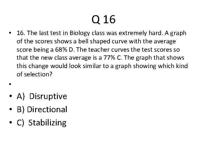 Q 16 • 16. The last test in Biology class was extremely hard. A