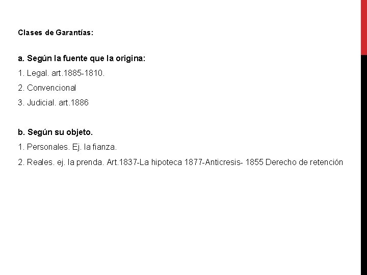 Clases de Garantías: a. Según la fuente que la origina: 1. Legal. art. 1885