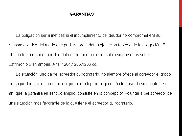 GARANTÌAS La obligación sería ineficaz si el incumplimiento del deudor no comprometiera su responsabilidad