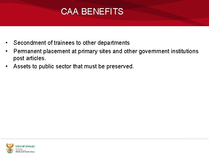 CAA BENEFITS • Secondment of trainees to other departments • Permanent placement at primary