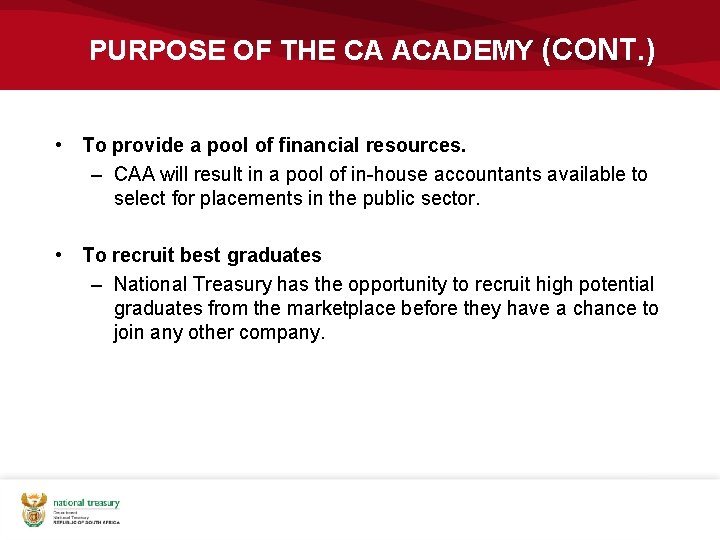 PURPOSE OF THE CA ACADEMY (CONT. ) • To provide a pool of financial