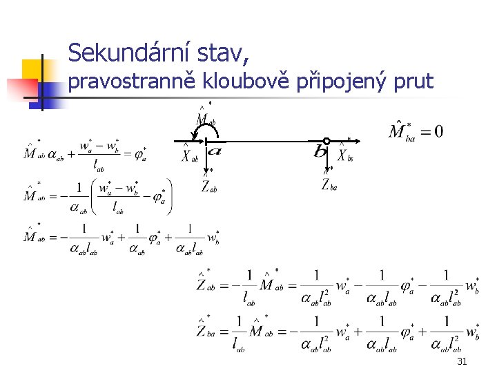 Sekundární stav, pravostranně kloubově připojený prut 31 