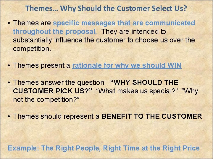 Themes… Why Should the Customer Select Us? • Themes are specific messages that are