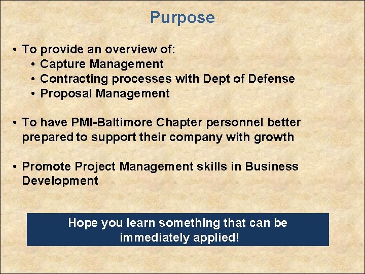 Purpose • To provide an overview of: • Capture Management • Contracting processes with