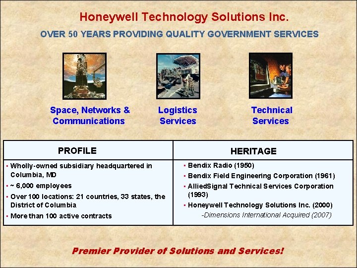 Honeywell Technology Solutions Inc. OVER 50 YEARS PROVIDING QUALITY GOVERNMENT SERVICES Space, Networks &
