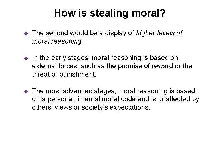 How is stealing moral? The second would be a display of higher levels of