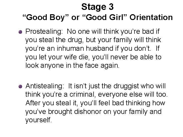 Stage 3 “Good Boy” or “Good Girl” Orientation Prostealing: No one will think you’re