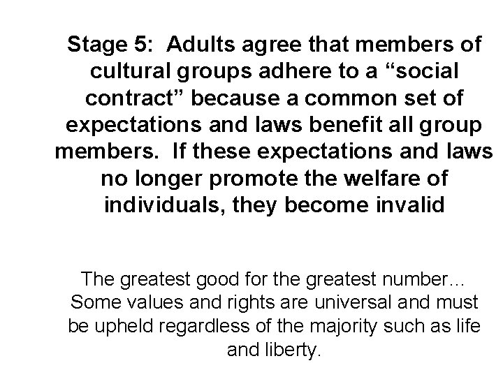 Stage 5: Adults agree that members of cultural groups adhere to a “social contract”