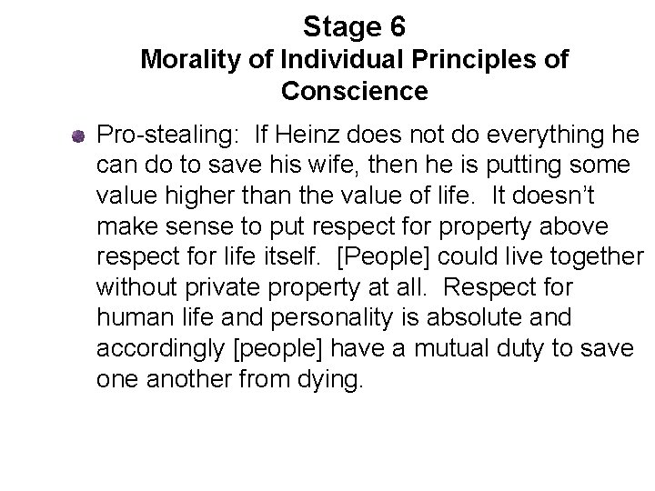 Stage 6 Morality of Individual Principles of Conscience Pro-stealing: If Heinz does not do
