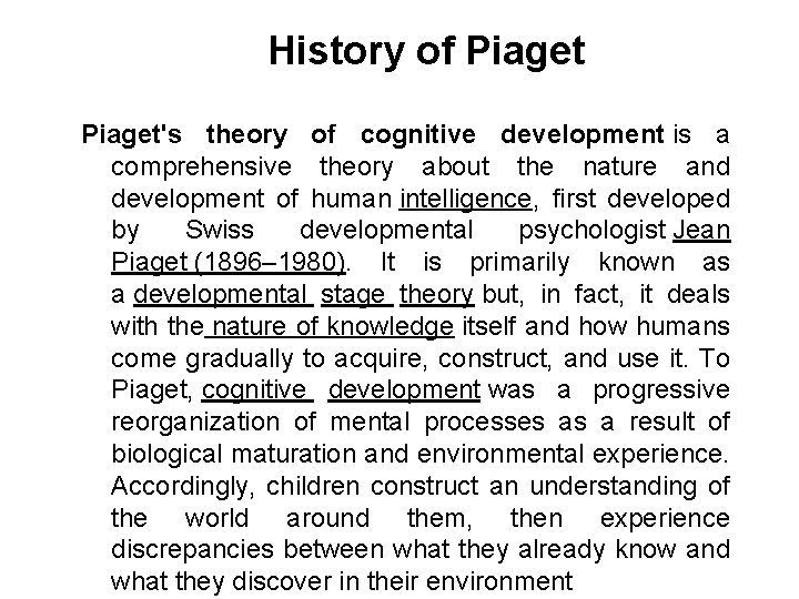 History of Piaget's theory of cognitive development is a comprehensive theory about the nature