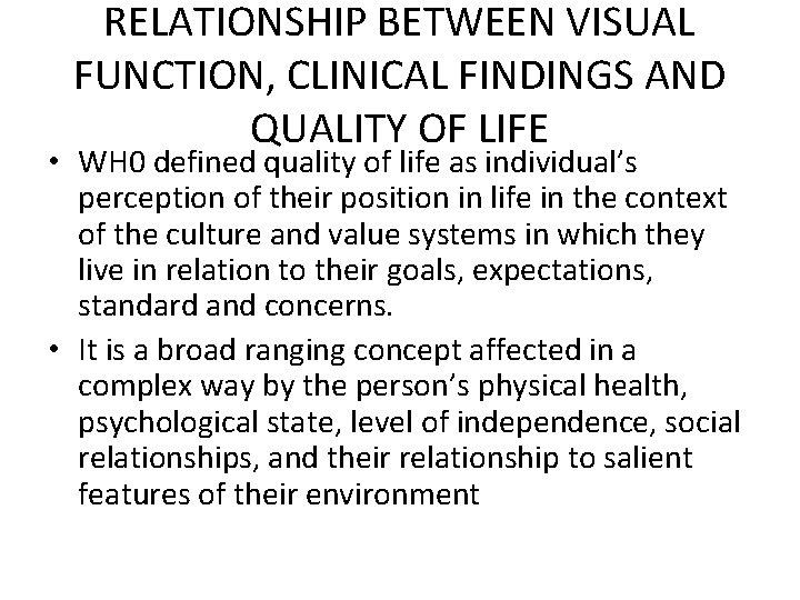 RELATIONSHIP BETWEEN VISUAL FUNCTION, CLINICAL FINDINGS AND QUALITY OF LIFE • WH 0 defined