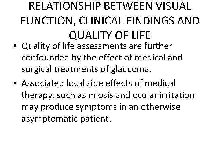 RELATIONSHIP BETWEEN VISUAL FUNCTION, CLINICAL FINDINGS AND QUALITY OF LIFE • Quality of life