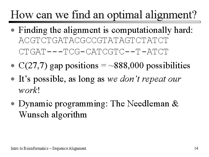 How can we find an optimal alignment? · Finding the alignment is computationally hard: How can we find an optimal alignment? · Finding the alignment is computationally hard: