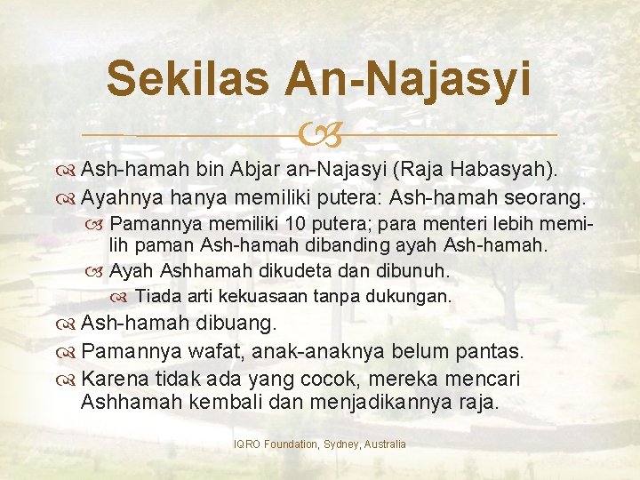 Sekilas An-Najasyi Ash-hamah bin Abjar an-Najasyi (Raja Habasyah). Ayahnya hanya memiliki putera: Ash-hamah seorang.