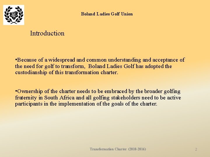 Boland Ladies Golf Union Introduction • Because of a widespread and common understanding and