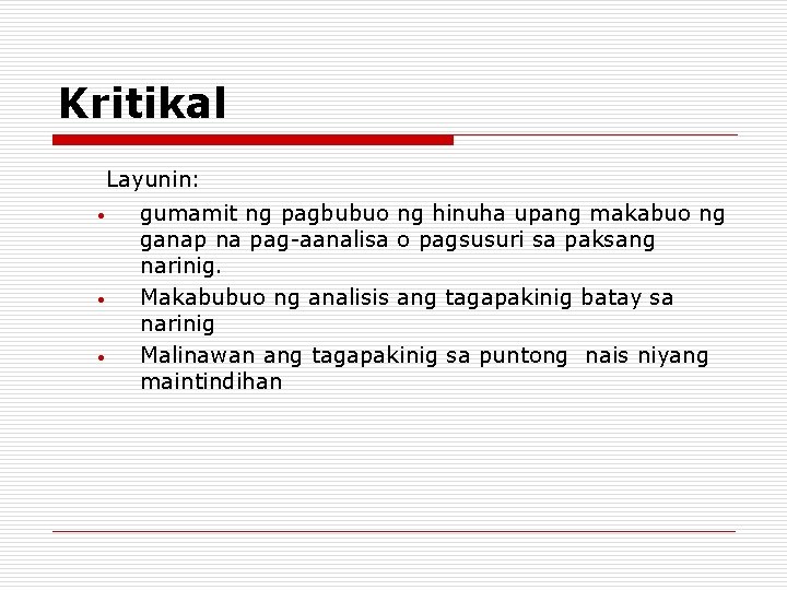 Kritikal Layunin: • • • gumamit ng pagbubuo ng hinuha upang makabuo ng ganap Kritikal Layunin: • • • gumamit ng pagbubuo ng hinuha upang makabuo ng ganap
