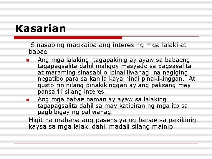 Kasarian Sinasabing magkaiba ang interes ng mga lalaki at babae n Ang mga lalaking Kasarian Sinasabing magkaiba ang interes ng mga lalaki at babae n Ang mga lalaking