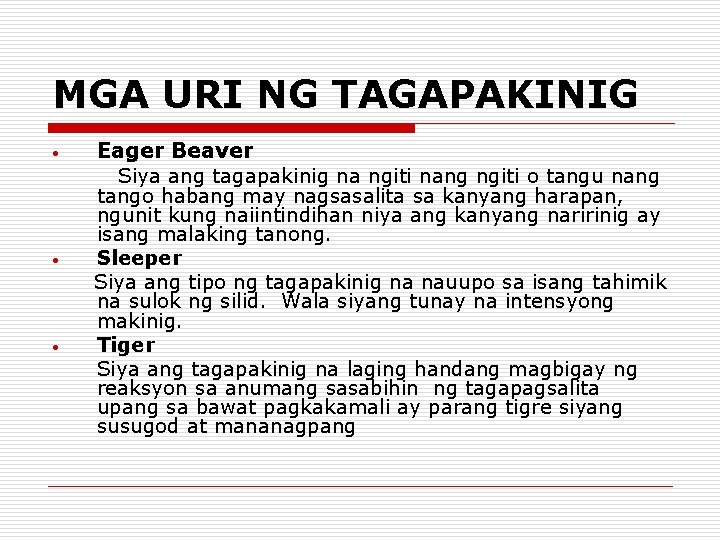 MGA URI NG TAGAPAKINIG • • • Eager Beaver Siya ang tagapakinig na ngiti MGA URI NG TAGAPAKINIG • • • Eager Beaver Siya ang tagapakinig na ngiti
