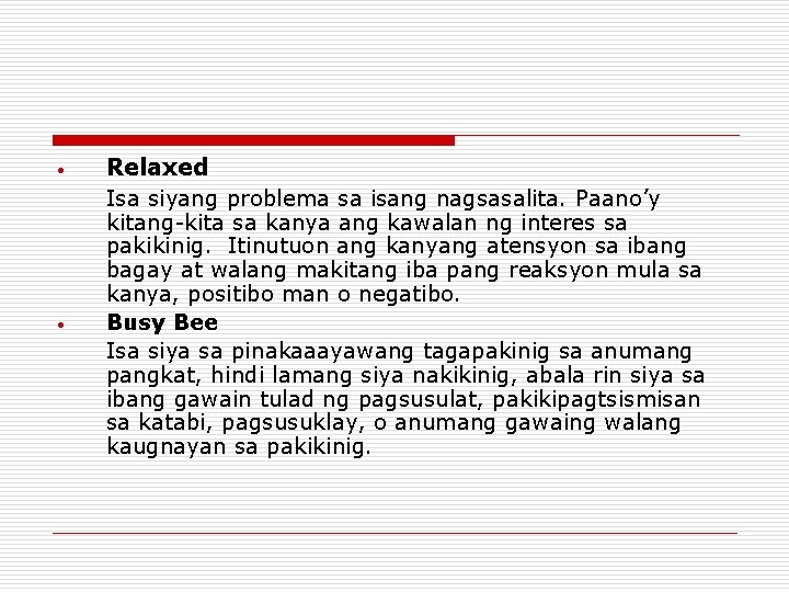 • • Relaxed Isa siyang problema sa isang nagsasalita. Paano’y kitang-kita sa kanya • • Relaxed Isa siyang problema sa isang nagsasalita. Paano’y kitang-kita sa kanya