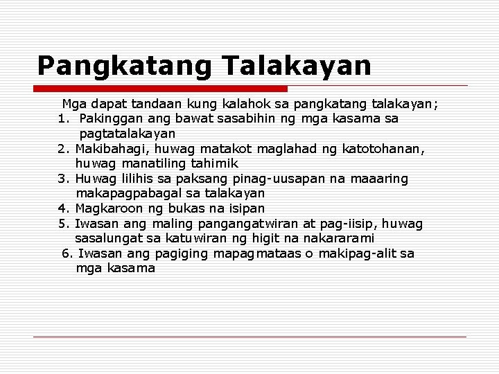 Pangkatang Talakayan Mga dapat tandaan kung kalahok sa pangkatang talakayan; 1. Pakinggan ang bawat Pangkatang Talakayan Mga dapat tandaan kung kalahok sa pangkatang talakayan; 1. Pakinggan ang bawat