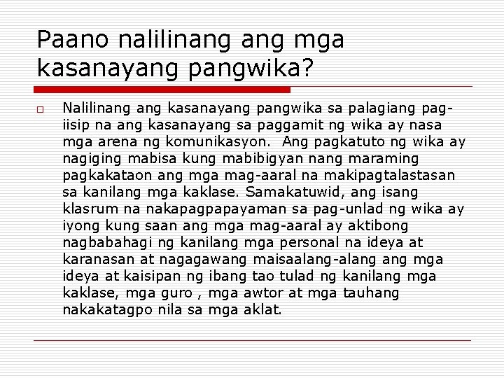 Paano nalilinang mga kasanayang pangwika? o Nalilinang kasanayang pangwika sa palagiang pagiisip na ang Paano nalilinang mga kasanayang pangwika? o Nalilinang kasanayang pangwika sa palagiang pagiisip na ang