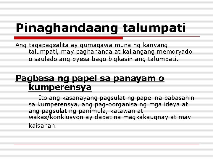 Pinaghandaang talumpati Ang tagapagsalita ay gumagawa muna ng kanyang talumpati, may paghahanda at kailangang Pinaghandaang talumpati Ang tagapagsalita ay gumagawa muna ng kanyang talumpati, may paghahanda at kailangang