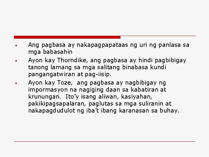 • • • Ang pagbasa ay nakapagpapataas ng uri ng panlasa sa mga • • • Ang pagbasa ay nakapagpapataas ng uri ng panlasa sa mga