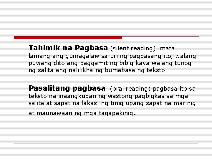 Tahimik na Pagbasa (silent reading) mata lamang gumagalaw sa uri ng pagbasang ito, walang Tahimik na Pagbasa (silent reading) mata lamang gumagalaw sa uri ng pagbasang ito, walang