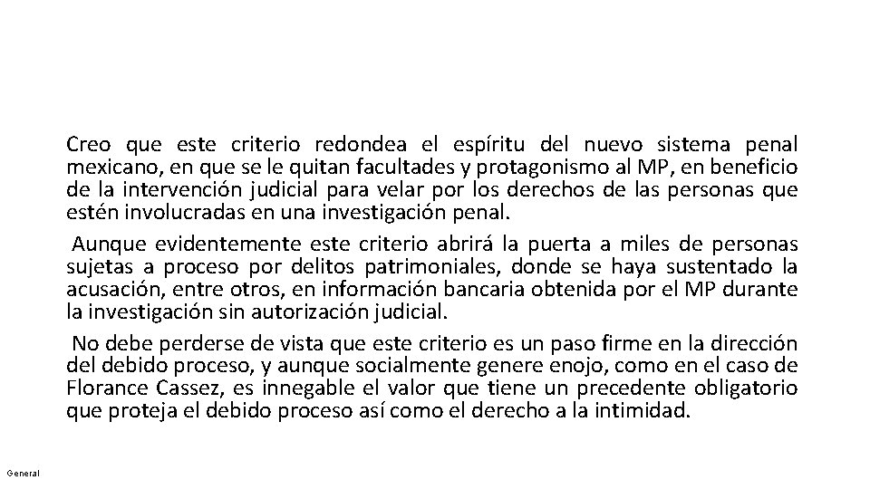 Creo que este criterio redondea el espíritu del nuevo sistema penal mexicano, en que