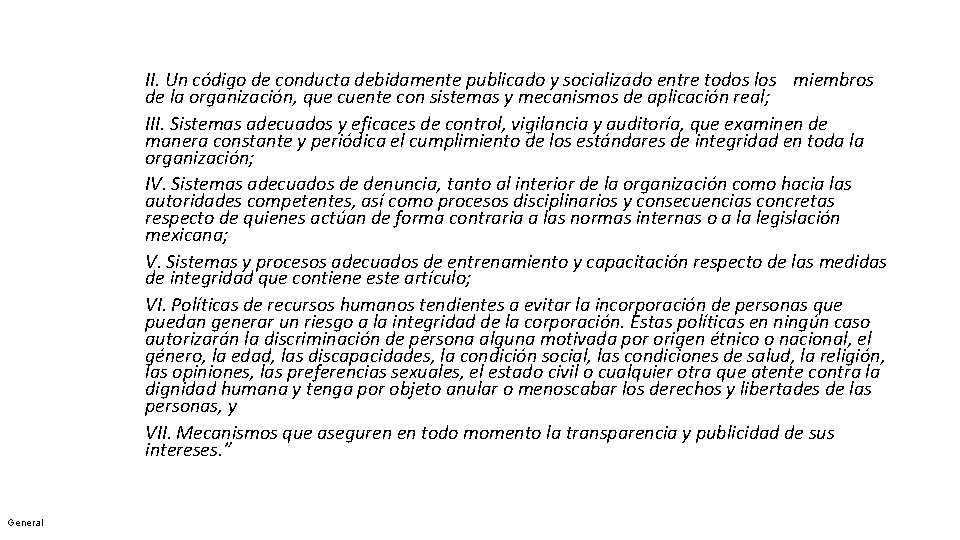 II. Un código de conducta debidamente publicado y socializado entre todos los miembros de