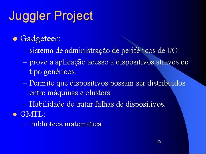 Juggler Project l l Gadgeteer: – sistema de administração de periféricos de I/O –