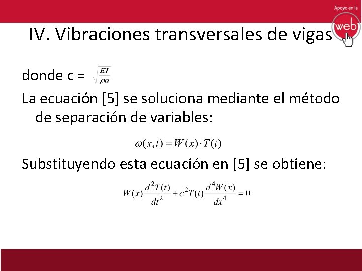 IV. Vibraciones transversales de vigas donde c = La ecuación [5] se soluciona mediante