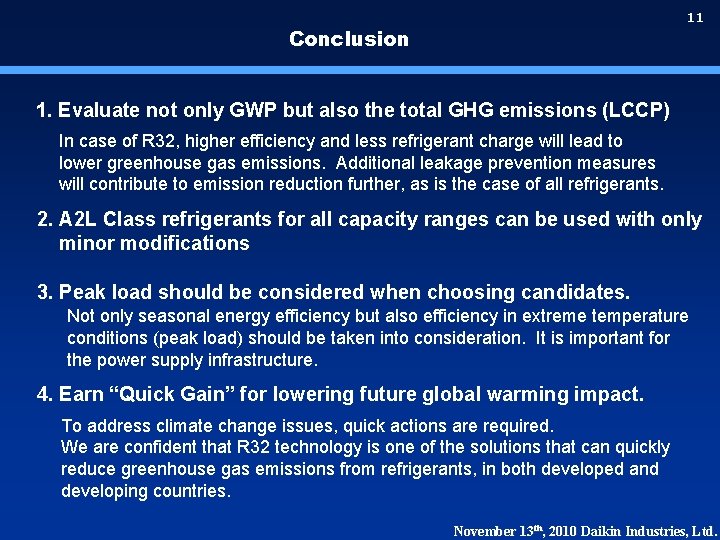 11 Conclusion 1. Evaluate not only GWP but also the total GHG emissions (LCCP)