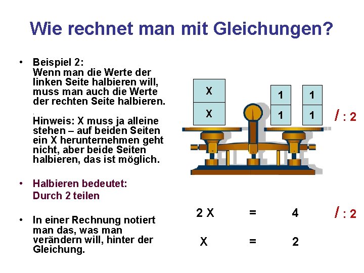 Wie rechnet man mit Gleichungen? • Beispiel 2: Wenn man die Werte der linken