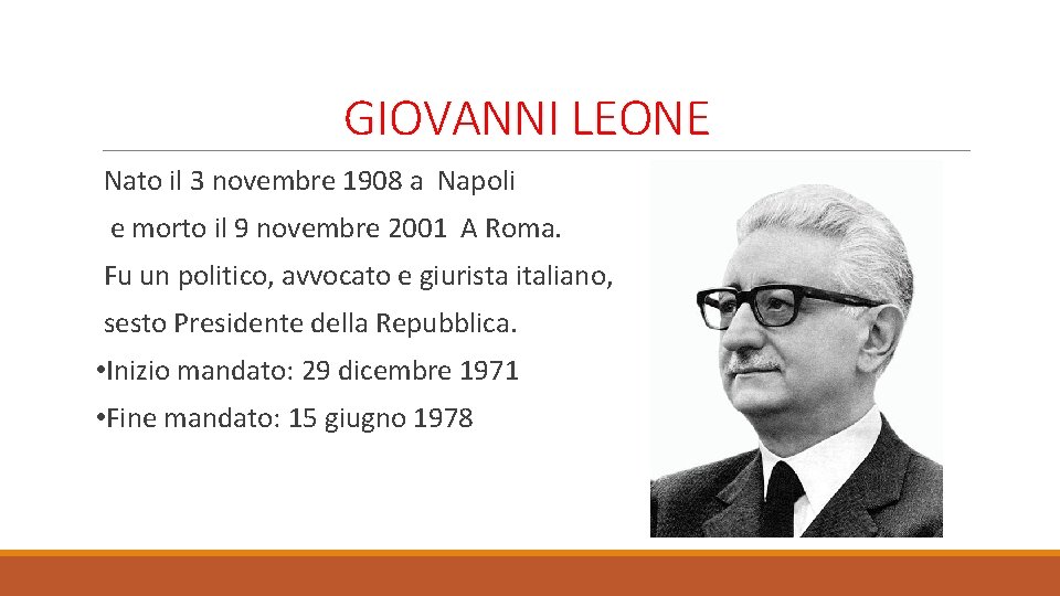 GIOVANNI LEONE Nato il 3 novembre 1908 a Napoli e morto il 9 novembre