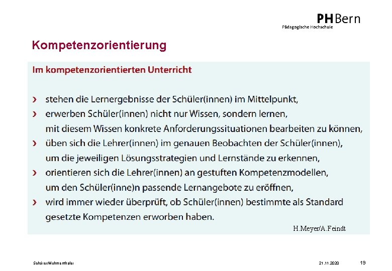 Kompetenzorientierung H. Meyer/A. Feindt Schärer/Muhmenthaler 21. 11. 2020 19 