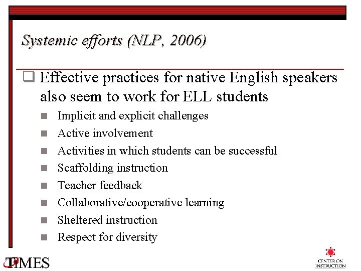 Systemic efforts (NLP, 2006) q Effective practices for native English speakers also seem to