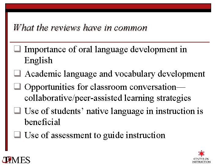 What the reviews have in common q Importance of oral language development in English